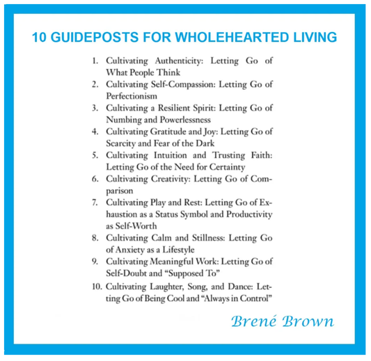 10 guideposts for wholehearted living as per Brene Brown