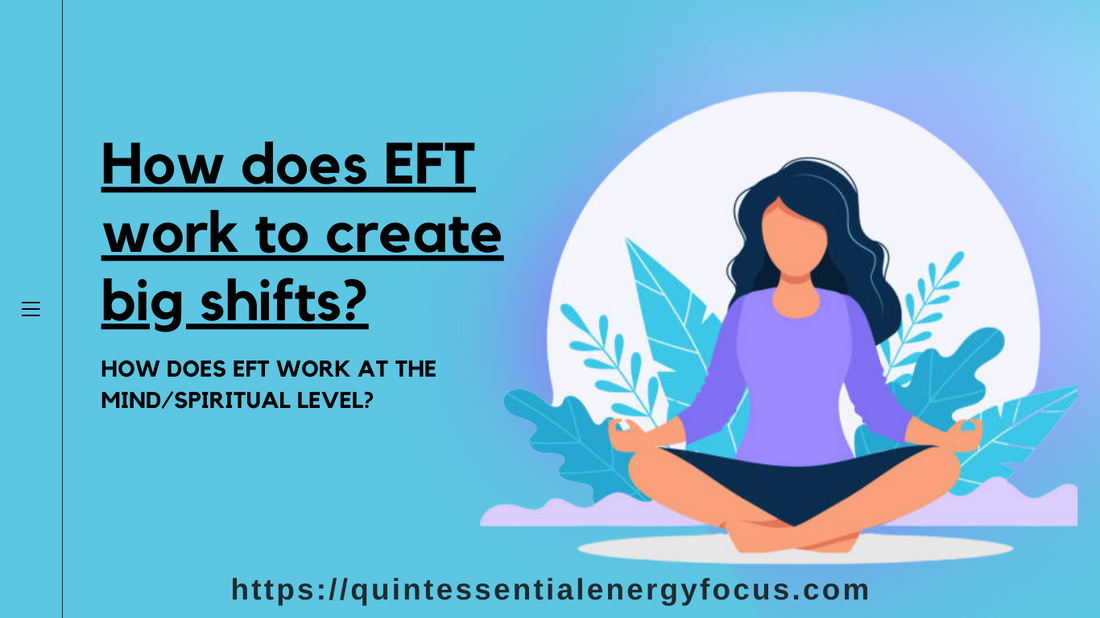 How does EFT work to create big shifts?
